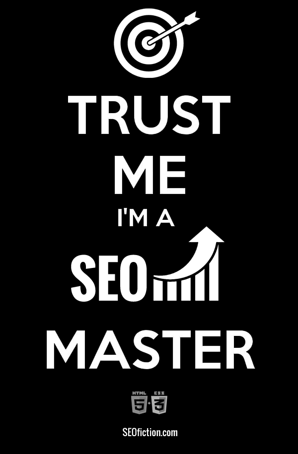 Trust them, they are SEO Masters